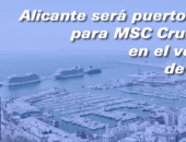 Alicante será puerto base para MSC Cruceros